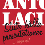 Sluta hålla presentationer - börja ge